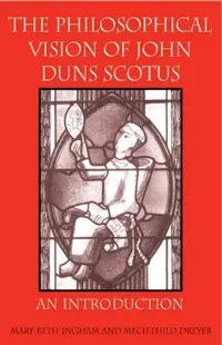 Buy The Philosophical Vision of John Duns Scotus (English, Mary Beth Ingham) — BookShops.in