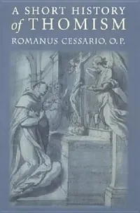 Buy A Short History of Thomism (English, Romanus Cessario | Romanus Cessario O. P.) — BookShops.in
