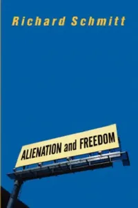 Buy Alienation And Freedom (English, Richard Schmitt) — BookShops.in