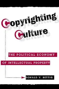Buy Copyrighting Culture (English, Ronald V. Bettig) — BookShops.in