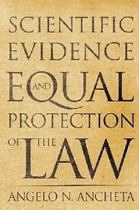Buy Scientific Evidence and Equal Protection of the Law (English, Angelo N. Ancheta) — BookShops.in