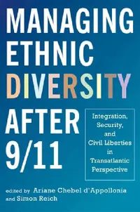 Buy Managing Ethnic Diversity after 9/11 (English, Ariane Chebel d'Appollonia | Simon Reich | Ariane Chebel d'Appollonia) — BookShops.in