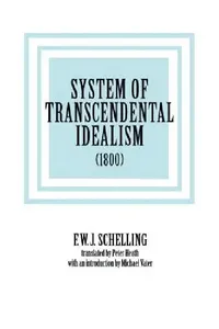 Buy System of Transcendental Idealism (1800) (English, Friedrich Wilhelm Joseph Schelling | F. W. J. Schelling | Peter L. Heath) — BookShops.in