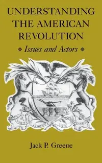 Buy Understanding the American Revolution (English, Jack P. Greene) — BookShops.in