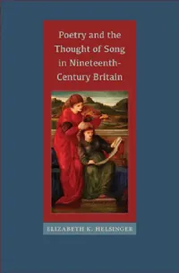 Buy Poetry and the Thought of Song in Nineteenth-Century Britain (English, Elizabeth K. Helsinger) — BookShops.in