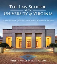 Buy The Law School at the University of Virginia (English, Philip Mills Herrington | Taylor Fitchett) — BookShops.in