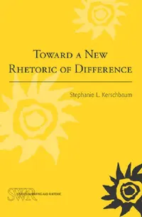 Buy Toward a New Rhetoric of Difference (English, Stephanie L. Kerschbaum) — BookShops.in