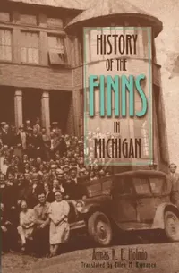 Buy History of the Finns in Michigan (English, Armas K. E. Holmio) — BookShops.in