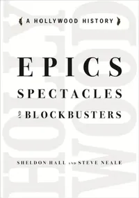 Buy Epics, Spectacles, and Blockbusters (English, Sheldon Hall | Steve Neale) — BookShops.in