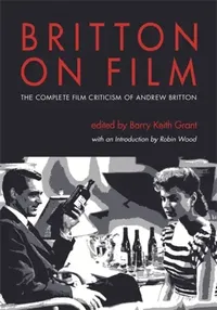 Buy Britton on Film (English, Andrew Britton | Barry Keith Grant | Robin Wood) — BookShops.in