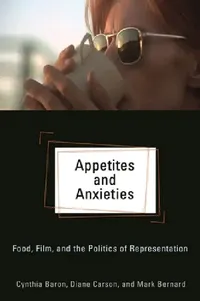 Buy Appetites and Anxieties (English, Cynthia Baron | Diane Carson | Mark Bernard) — BookShops.in