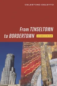 Buy From Tinseltown to Bordertown: Los Angeles on Film by Celestino Deleyto | Wayne State University Press | Hardcover | Film & Television Studies — BookShops.in