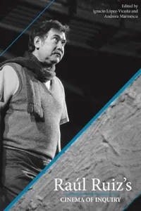 Buy Raul Ruiz's Cinema of Inquiry (English, Ignacio Lopez-Vicuna | Andreea Marinescu) — BookShops.in