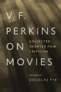 Buy V. F. Perkins on Movies (English, Douglas Pye) — BookShops.in