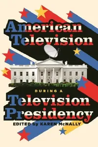 Buy American Television During a Television Presidency (English, Karen McNally) — BookShops.in