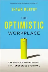 Buy The Optimistic Workplace (English, Shawn Murphy) — BookShops.in