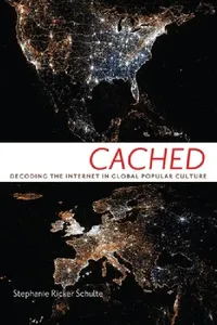 Buy Cached: Decoding the Internet in Global Popular Culture by Stephanie Ricker Schulte | New York Univ Pr | English | Paperback | 2013 — BookShops.in