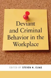 Buy Deviant and Criminal Behavior in the Workplace (English, Steven M. Elias) — BookShops.in