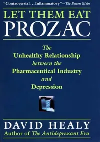 Buy Let Them Eat Prozac (English, David Healy) — BookShops.in