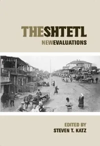 Buy The Shtetl: New Evaluations by Steven T. Katz | Hardcover | NYU Press | Jewish History & Religion Book — BookShops.in