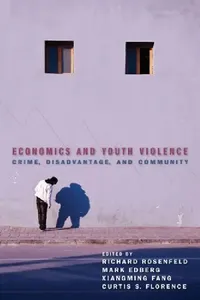 Buy Economics and Youth Violence (English, Richard Rosenfeld | Mark Edberg | Xiangming Fang) — BookShops.in