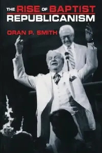 Buy The Rise of Baptist Republicanism (English, Oran P. Smith) — BookShops.in