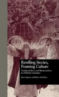 Buy Retelling Stories, Framing Culture (English, John Stephens | Robyn Mccallum) — BookShops.in