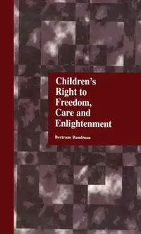Buy Children's Right to Freedom, Care and Enlightenment (English, Bertram Bandman) — BookShops.in