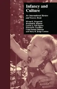 Buy Infancy and Culture (English, Hiram E. Fitzgerald | Rosalind B. Johnson | Laurie A. Van Egeren) — BookShops.in
