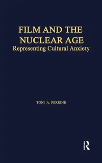 Buy Film and the Nuclear Age (English, Toni A. Perrine) — BookShops.in