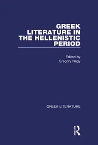 Buy Greek Literature in the Hellenistic Period (English, Gregory Nagy) — BookShops.in