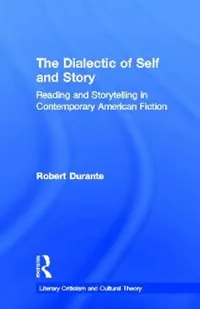 Buy The Dialectic of Self and Story (English, Robert Durante) — BookShops.in