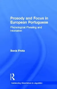 Buy Prosody and Focus in European Portuguese (English, Sonia Frota) — BookShops.in