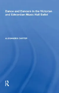 Buy Dance and Dancers in the Victorian and Edwardian Music Hall Ballet (English, Alexandra Carter) — BookShops.in