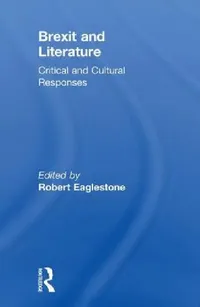 Buy Brexit and Literature (English, Robert Eaglestone) — BookShops.in