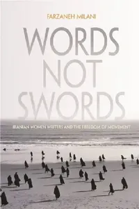 Buy Words, Not Swords (English, Farzaneh Milani) — BookShops.in