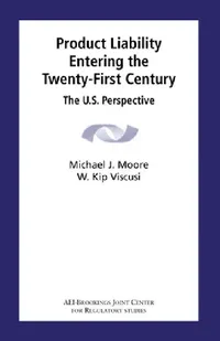 Buy Product Liability Entering the Twenty-First Century (English, Michael J. Moore | W. Kip Viscusi) — BookShops.in