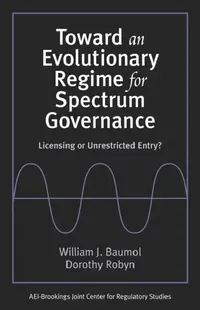 Buy Toward an Evolutionary Regime for Spectrum Governance (English, William J. Baumol | Dorothy Robyn) — BookShops.in