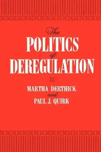 Buy The Politics of Deregulation (English, Martha Derthick | Paul J. Quirk) — BookShops.in