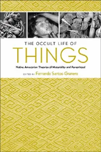 Buy The Occult Life of Things (English, Fernando Santos-Granero) — BookShops.in
