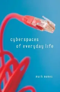 Buy Cyberspaces Of Everyday Life (English, Mark Nunes) — BookShops.in
