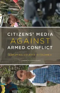 Buy Citizens' Media Against Armed Conflict (English, Clemencia Rodríguez) — BookShops.in