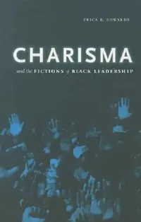 Buy Charisma and the Fictions of Black Leadership (English, Erica R. Edwards) — BookShops.in