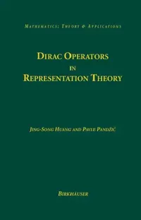 Buy Dirac Operators in Representation Theory (English, Jing-Song Huang | Pavle Pandzic) — BookShops.in