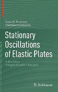 Buy Stationary Oscillations of Elastic Plates (English, Gavin R. Thomson | Christian Constanda) — BookShops.in