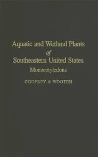 Buy Aquatic and Wetland Plants of the Southeastern United States (English, Jean W. Wooten | Robert K. Godfrey) — BookShops.in