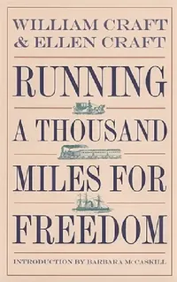 Buy Running a Thousand Miles for Freedom (English, William Craft | Ellen Craft | Barbara McCaskill) — BookShops.in