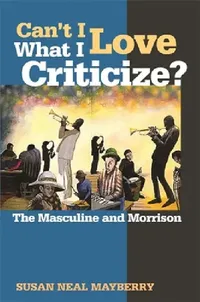Buy Can't I Love What I Criticize? (English, Susan Neal Mayberry) — BookShops.in