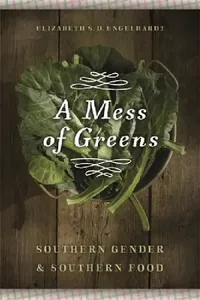 Buy A Mess of Greens (English, Elizabeth S. D. Engelhardt) — BookShops.in