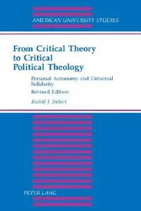 Buy From Critical Theory to Critical Political Theology (English, Rudolf J. Siebert) — BookShops.in